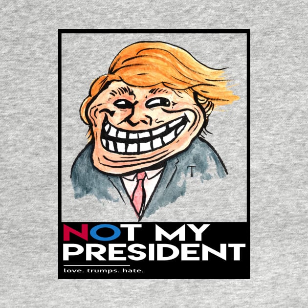 not my president by adamanartwork